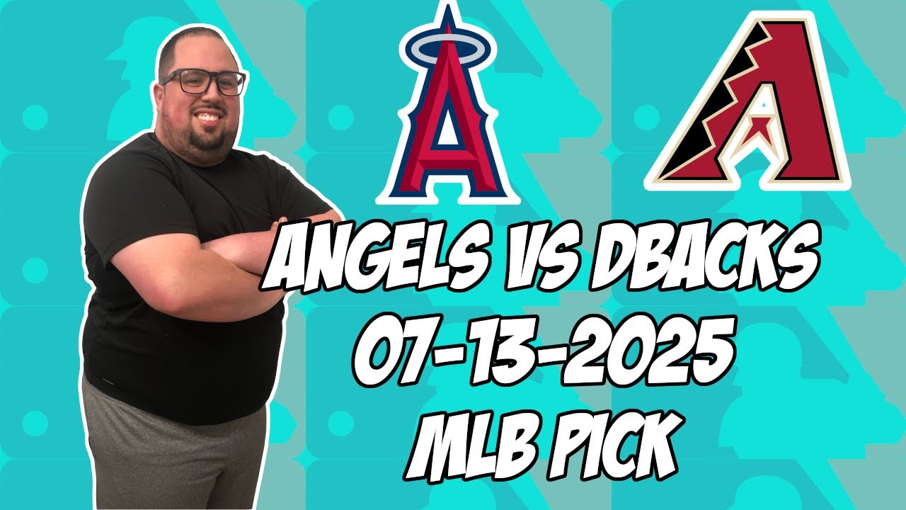 Los Angeles Angels vs Arizona Diamondbacks 7/13/25 MLB Pick & Prediction | MLB Betting Tips