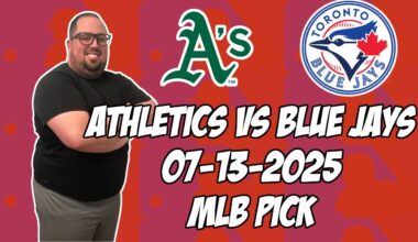 Oakland Athletics vs Toronto Blue Jays 7/13/25 MLB Pick & Prediction | MLB Betting Tips