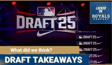 Takeaways from the MLB Draft | Kansas City Royals Podcast