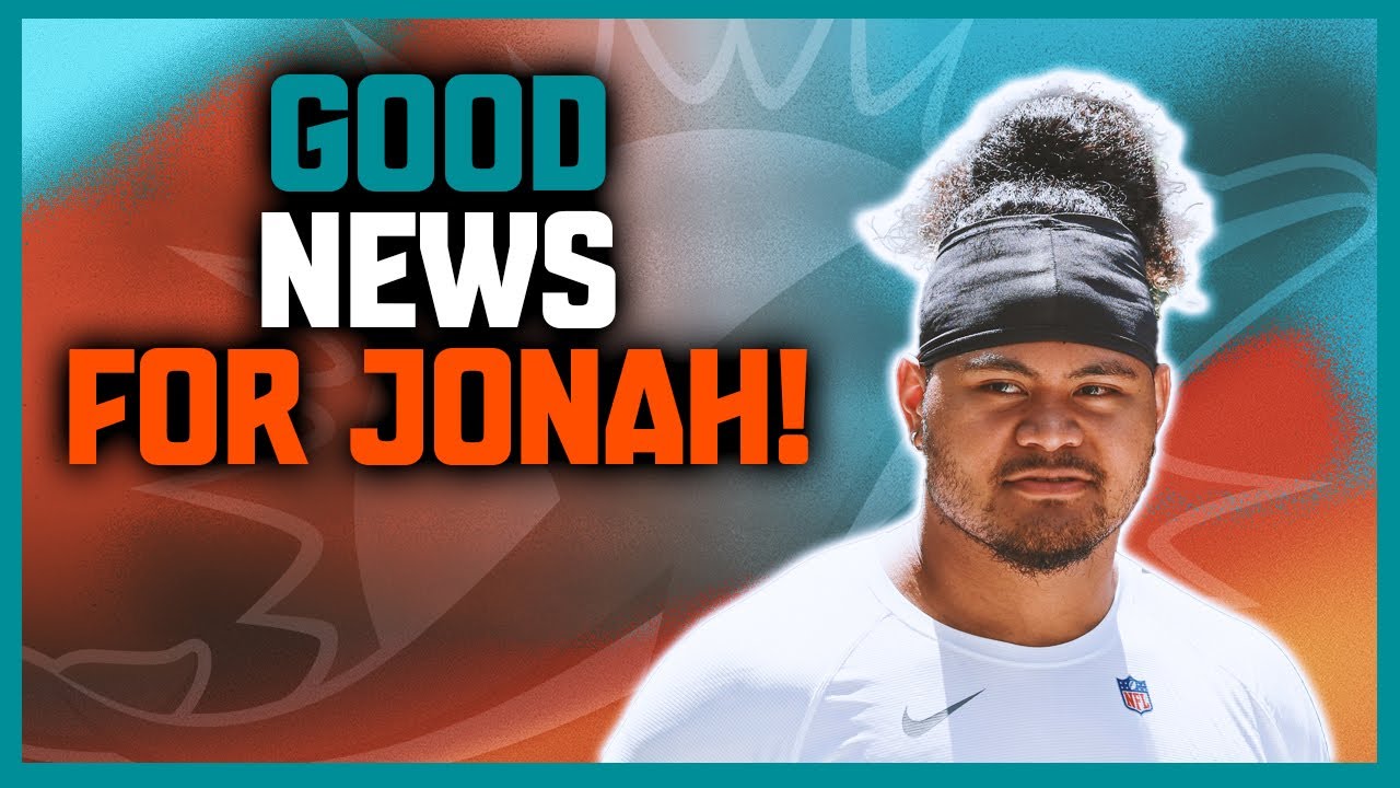 Miami Dolphins Get Good News That Could Affect Jonah Savaiinaea!!