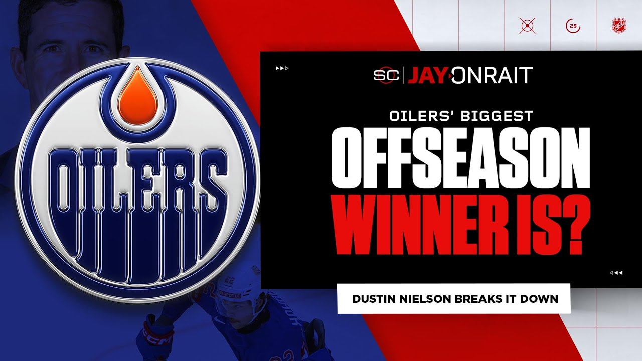 Who is the big winner of the Oilers’ offseason so far?