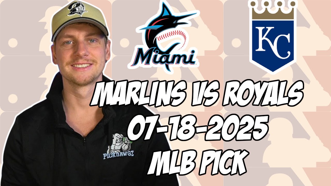 Kansas City Royals vs Miami Marlins 7/18/25 MLB Pick & Prediction | MLB Betting Tips