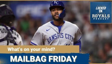 Mailbag Friday | Kansas City Royals Podcast