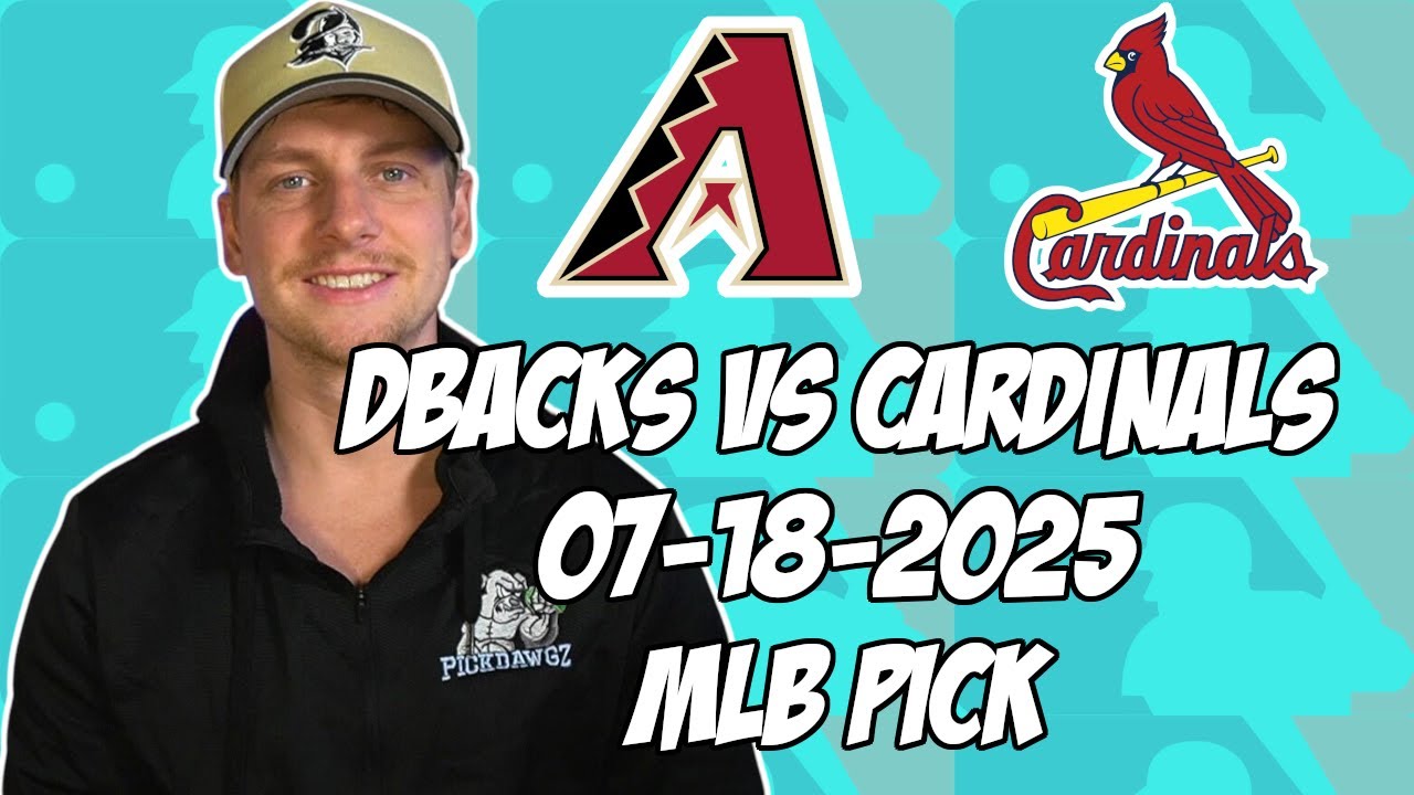 St. Louis Cardinals vs Arizona Diamondbacks 7/18/25 MLB Pick & Prediction | MLB Betting Tips