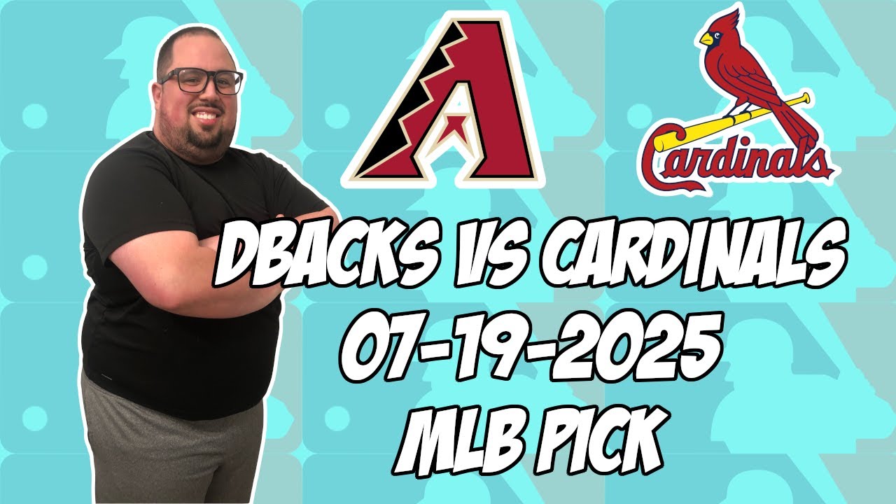 St. Louis Cardinals vs Arizona Diamondbacks 7/19/25 MLB Pick & Prediction | MLB Betting Tips