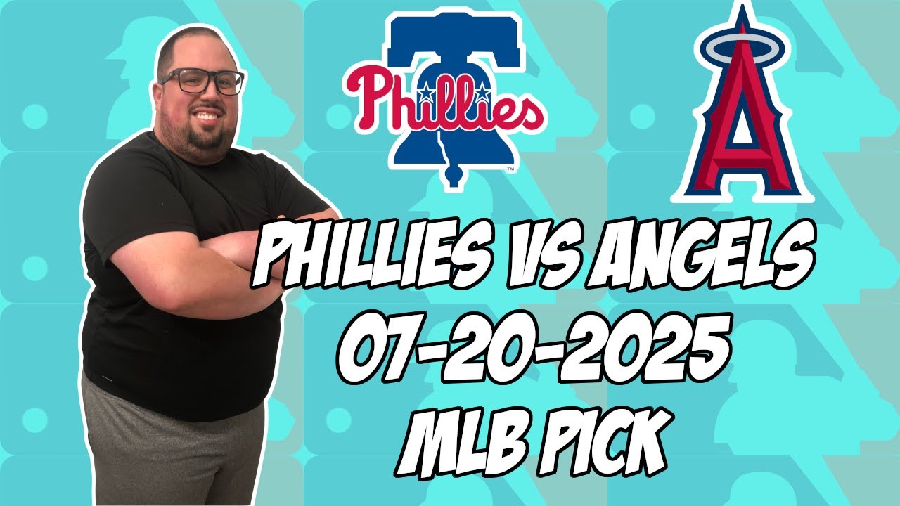 Los Angeles Angels vs Philadelphia Phillies 7/20/25 MLB Pick & Prediction | MLB Betting Tips