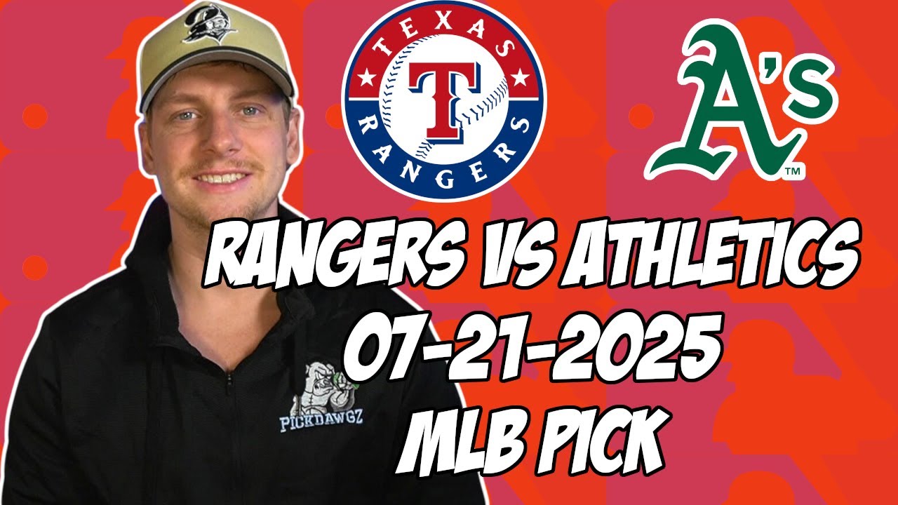Texas Rangers vs Oakland Athletics 7/21/25 MLB Pick & Prediction | MLB Betting Tips