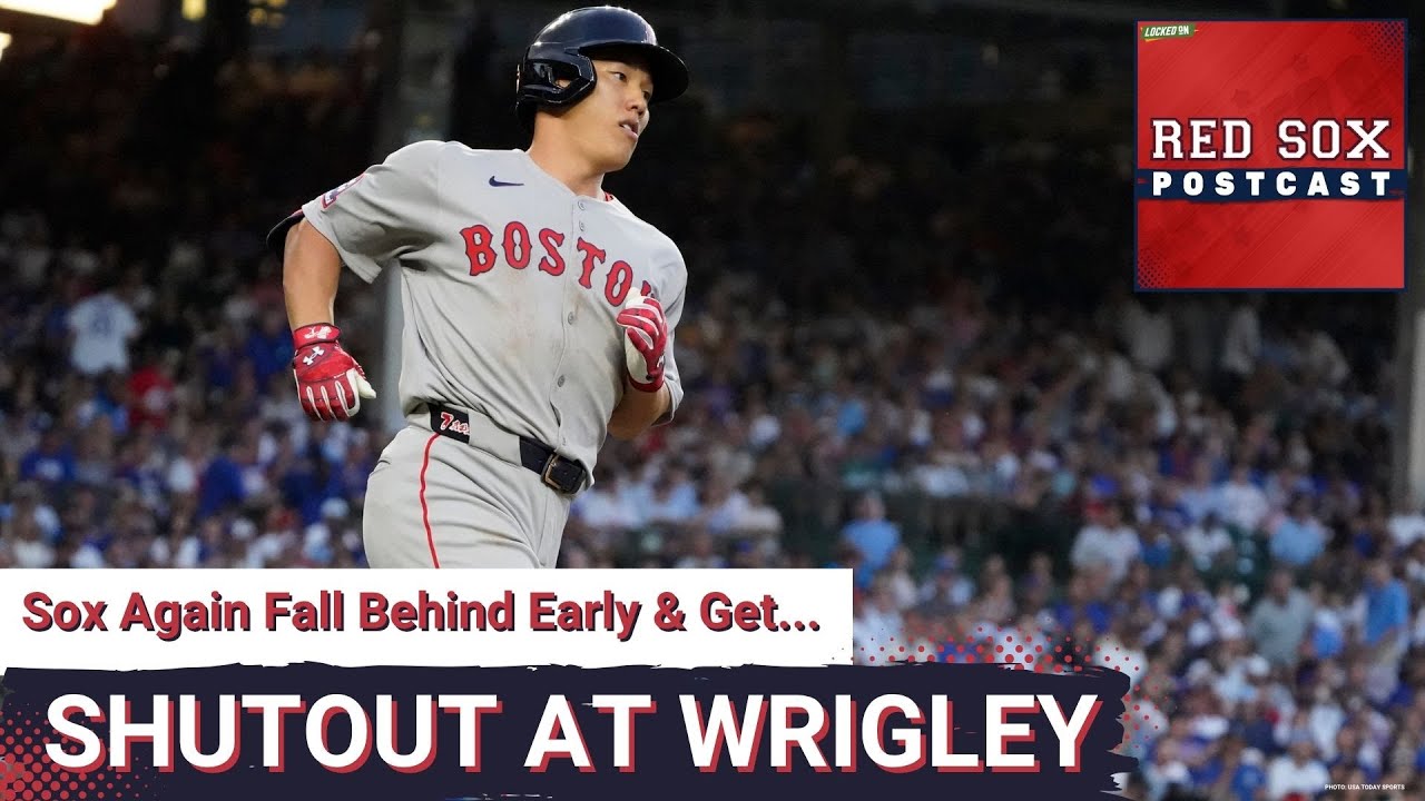 RED SOX POSTCAST: Red Sox Drop 2nd Straight After Break; Blanked at Wrigley