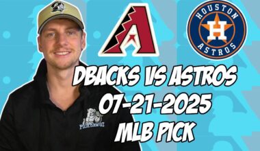 Houston Astros vs Arizona Diamondbacks 7/21/25 MLB Pick & Prediction | MLB Betting Tips