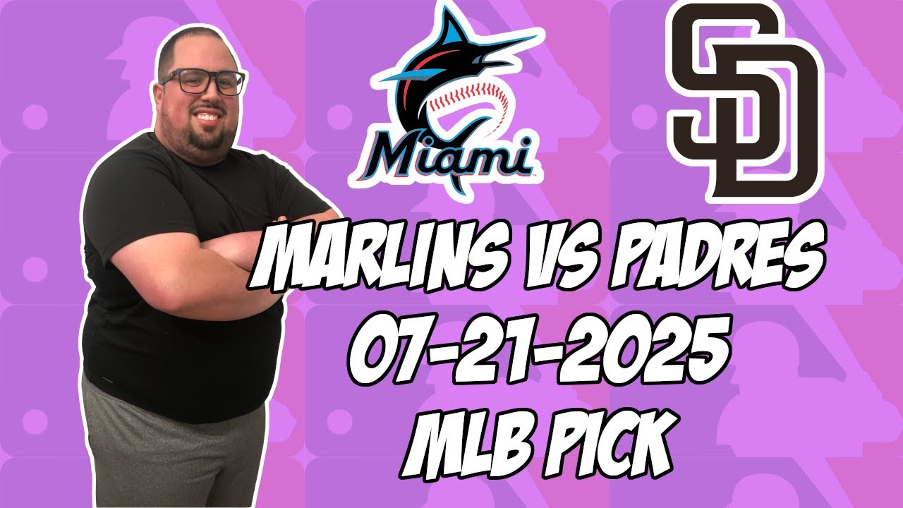 Miami Marlins vs San Diego Padres 7/21/25 MLB Pick & Prediction | MLB Betting Tips