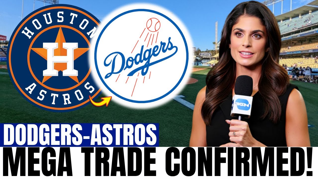 DODGERS FINALIZE BLOCKBUSTER TRADE DEAL WITH HOUSTON ASTROS — OFFICIAL! | Dodgers News