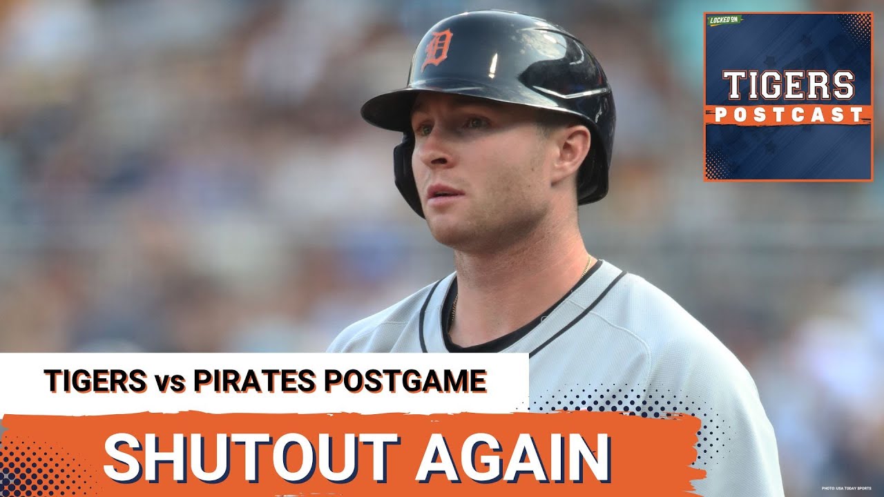 TIGERS POSTCAST: TIME TO PANIC! Detroit Tigers SHUTOUT By Pittsburgh Pirates, 6 Losses In 7 Games