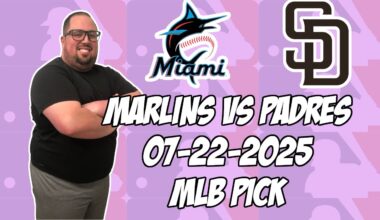 Miami Marlins vs San Diego Padres 7/22/25 MLB Pick & Prediction | MLB Betting Tips