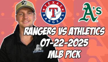 Texas Rangers vs Oakland Athletics 7/22/25 MLB Pick & Prediction | MLB Betting Tips