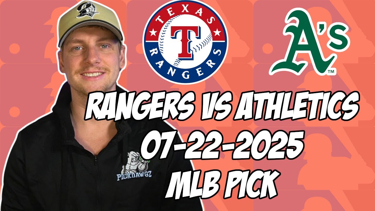 Texas Rangers vs Oakland Athletics 7/22/25 MLB Pick & Prediction | MLB Betting Tips