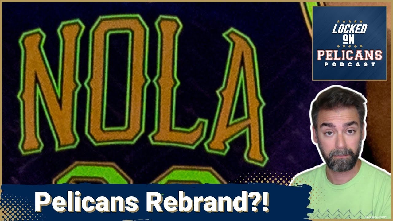 REBRAND: Why new jerseys could transform the New Orleans Pelicans | More arena talk