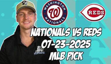 Washington Nationals vs Cincinnati Reds 7/23/25 MLB Pick & Prediction | MLB Betting Tips