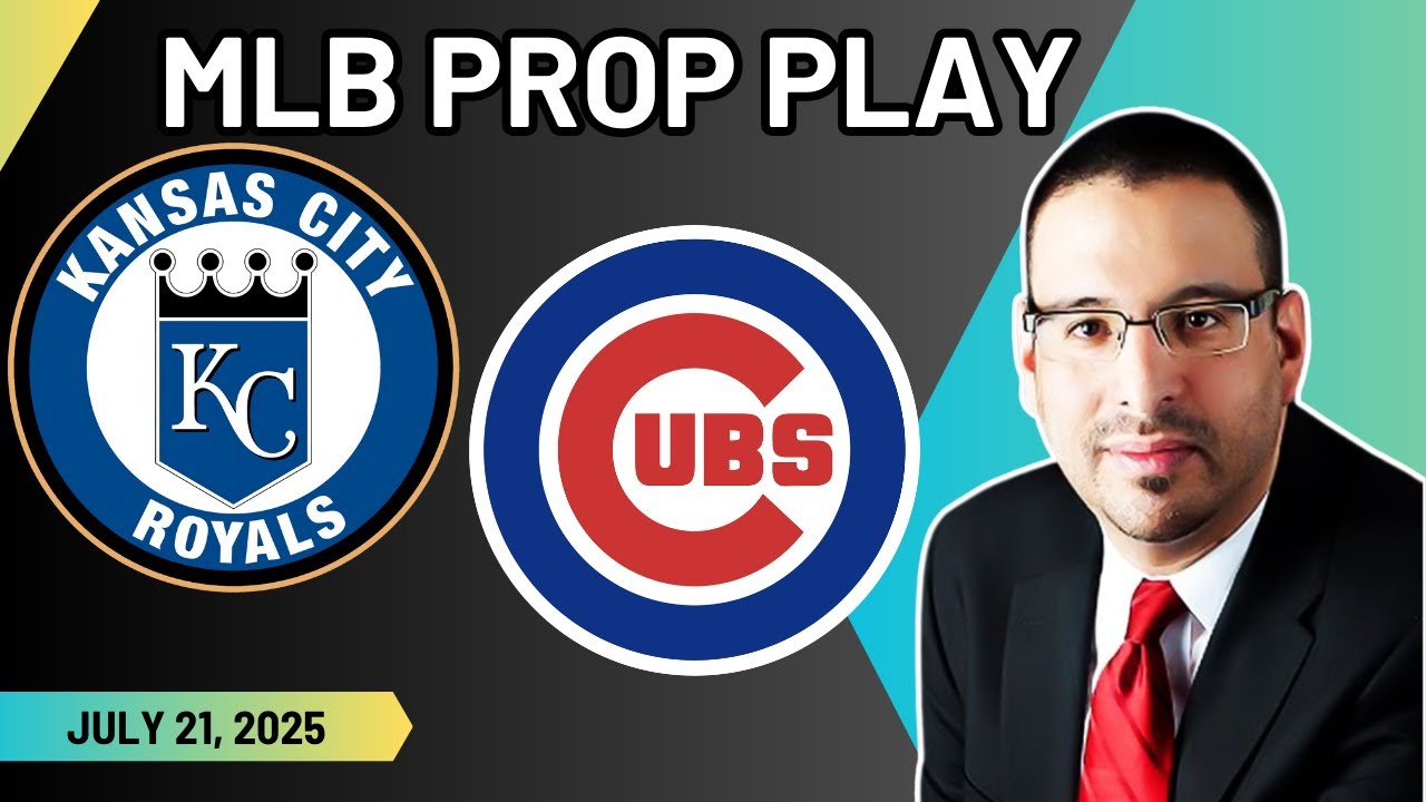 Kansas City Royals vs Chicago Cubs - MLB Picks & Predictions - 7/21/25 - Free MLB Best Prop Bets