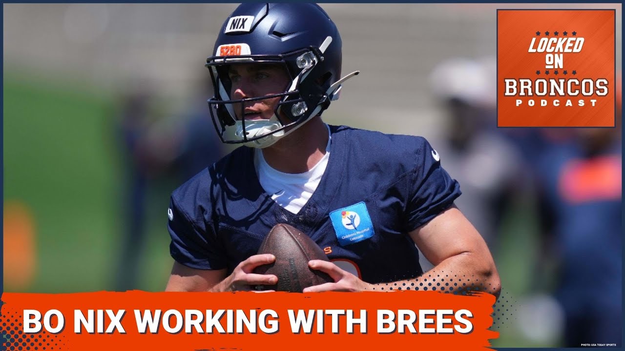 Bo Nix Worked with Legendary QB Drew Brees Ahead of Denver Broncos Training Camp