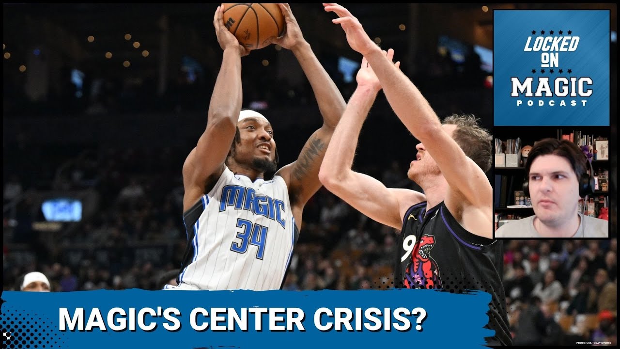 Orlando Magic centers' improvement is KEY to team's postseason hopes
