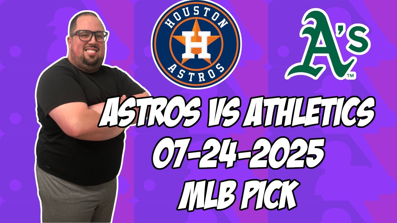 Houston Astros vs Oakland Athletics 7/24/25 MLB Pick & Prediction | MLB Betting Tips