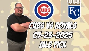 Chicago Cubs vs Kansas City Royals 7/23/25 MLB Pick & Prediction | MLB Betting Tips