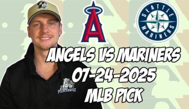 Seattle Mariners vs Los Angeles Angels 7/24/25 MLB Pick & Prediction | MLB Betting Tips