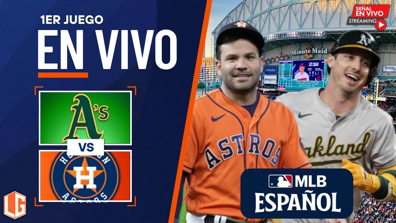 🔴 EN VIVO: Oakland Athletics Vs Houston Astros - MLB LIVE - JUEGO 1