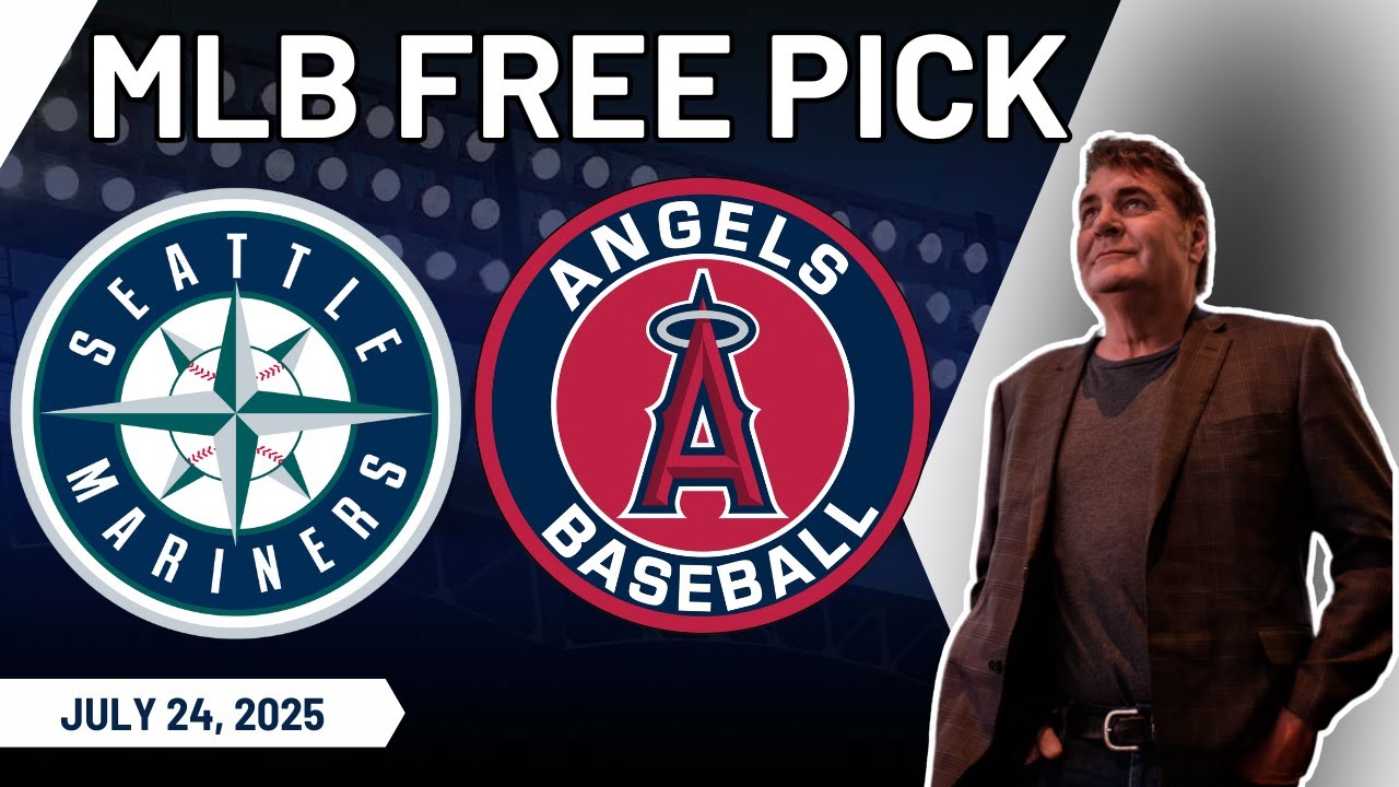 Seattle Mariners vs Los Angeles Angels - MLB Picks & Predictions 7/24/25 - Free MLB Best Bets & Odds