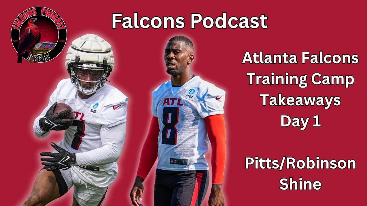 Top Takeaways from Day 1 of Atlanta Falcons Training Camp | Falcons Podcast