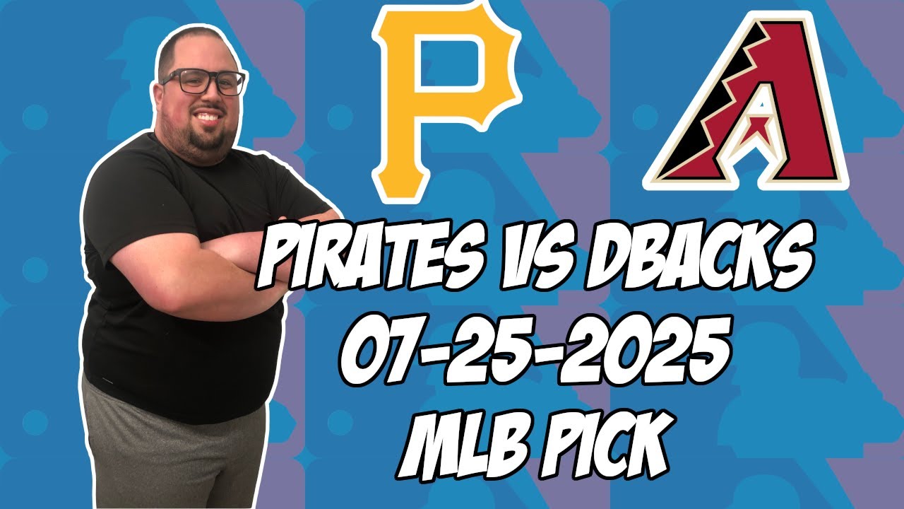 Pittsburgh Pirates vs Arizona Diamondbacks 7/25/25 MLB Pick & Prediction | MLB Betting Tips