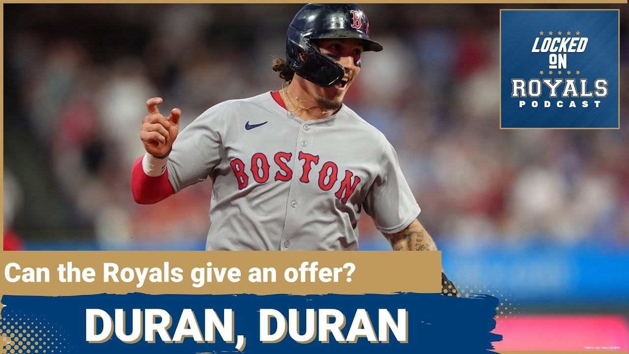 Can the Royals make an offer for Jarren Duran? | Kansas City Royals Podcast