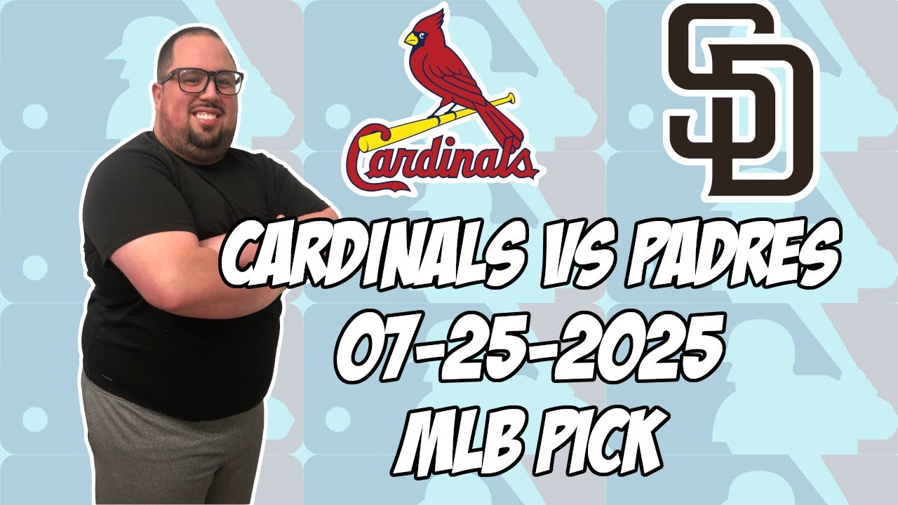 St. Louis Cardinals vs San Diego Padres 7/25/25 MLB Pick & Prediction | MLB Betting Tips