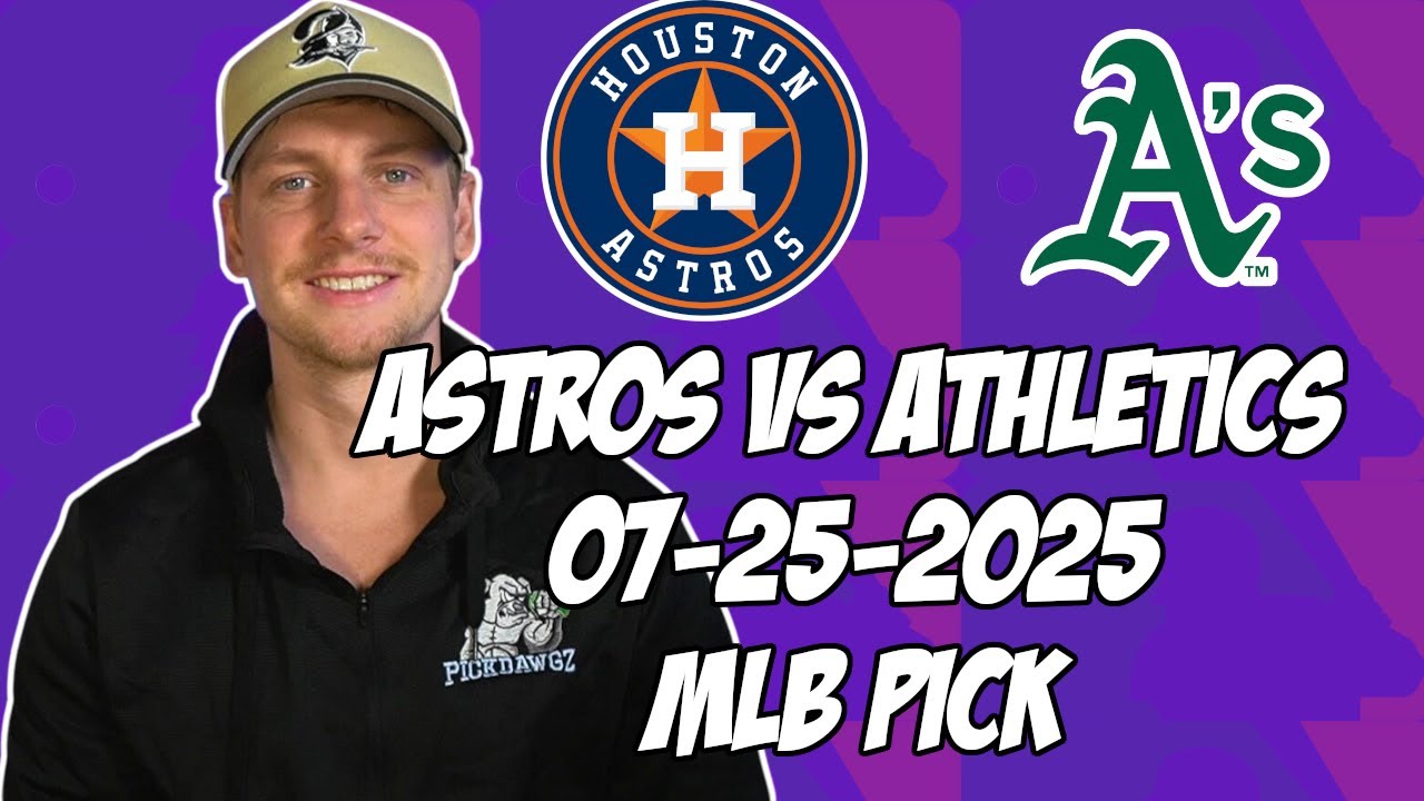 Houston Astros vs Athletics 7/25/25 MLB Pick & Prediction | MLB Betting Tips