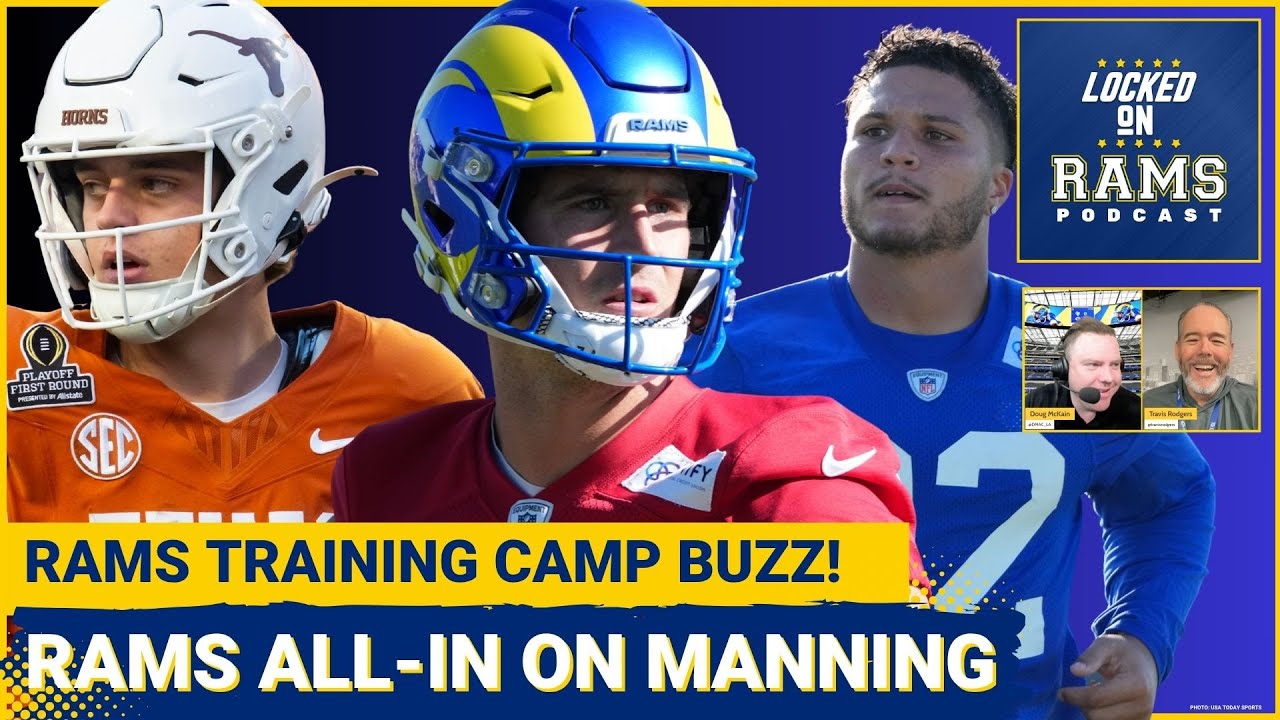 Rams All-in on Arch Manning! Rams Training Camp Buzz! Rams FINALLY Have Explosive RB & More!