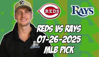 Cincinnati Reds vs Tampa Bay Rays 7/26/25 MLB Pick & Prediction | MLB Betting Tips