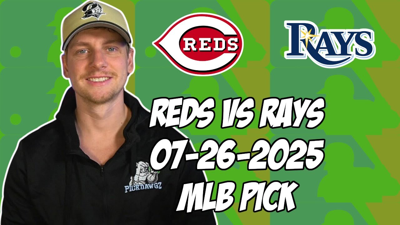 Cincinnati Reds vs Tampa Bay Rays 7/26/25 MLB Pick & Prediction | MLB Betting Tips