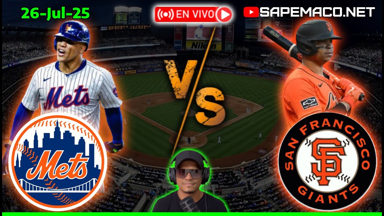 New York METS vs San Francisco GIANTS, en Vivo. (26-Jul-25)