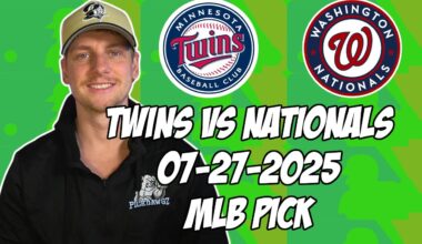 Washington Nationals vs Minnesota Twins 7/27/25 MLB Pick & Prediction | MLB Betting Tips