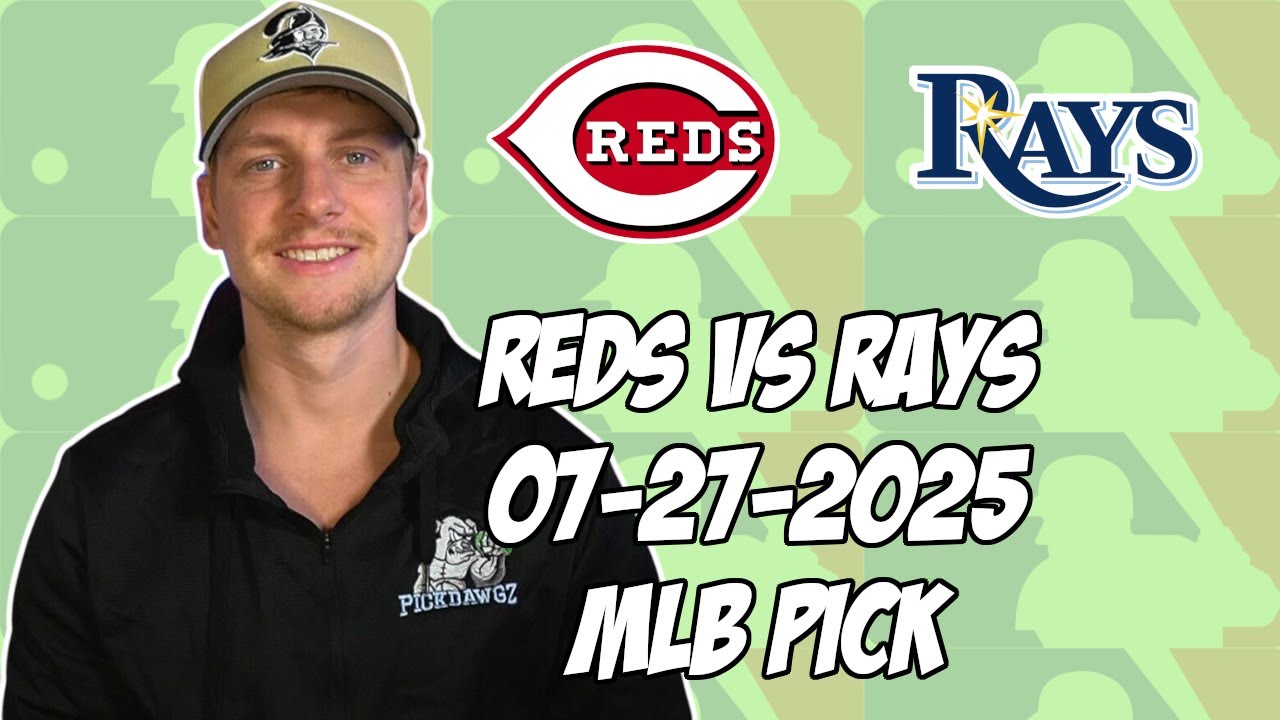 Cincinnati Reds vs Tampa Bay Rays 7/27/25 MLB Pick & Prediction | MLB Betting Tips