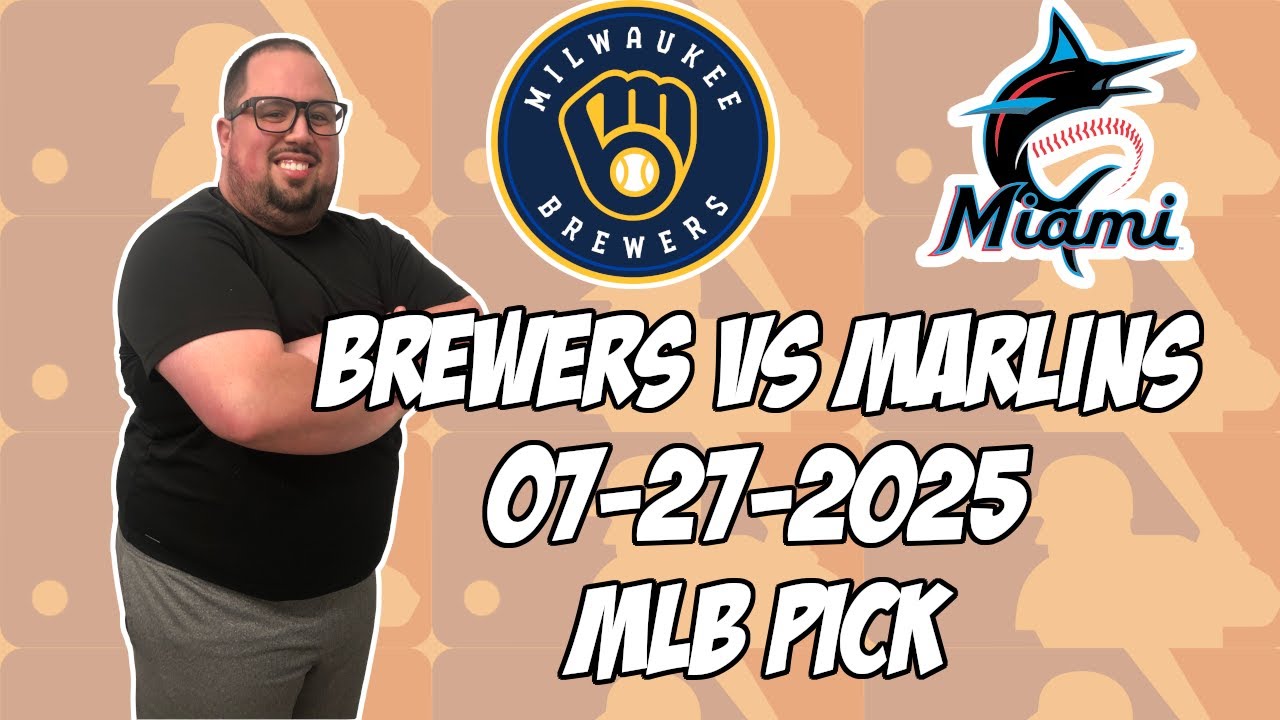 Miami Marlins vs Milwaukee Brewers 7/27/25 MLB Pick & Prediction | MLB Betting Tips