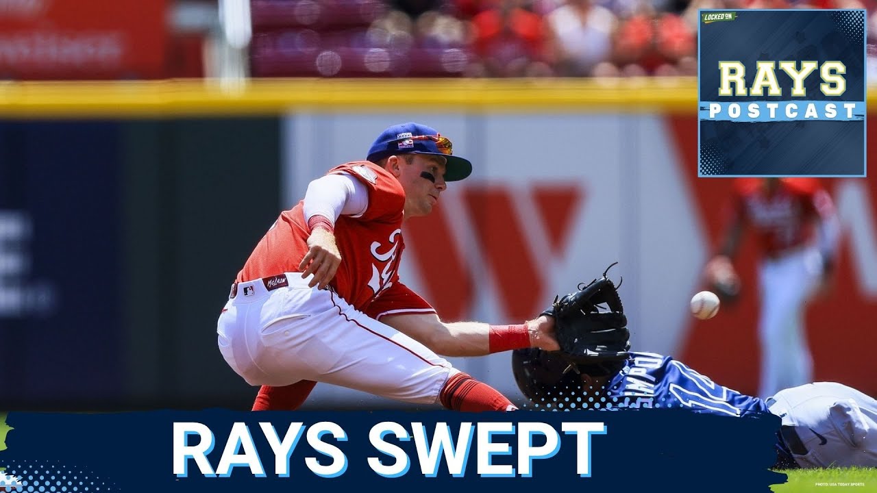 RAYS POSTCAST: The Tampa Bay Rays GET SWEPT by the Cincinnati Reds