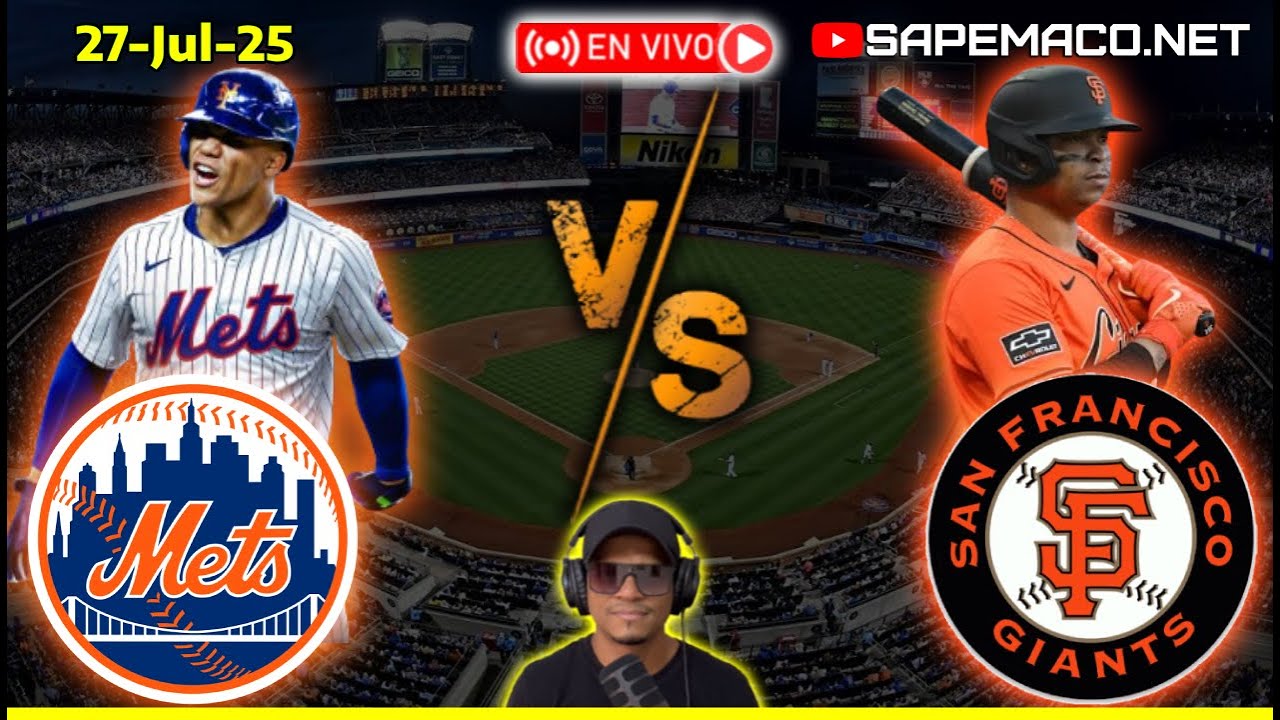 New York METS vs San Francisco GIANTS, en Vivo. (27-Jul-25)