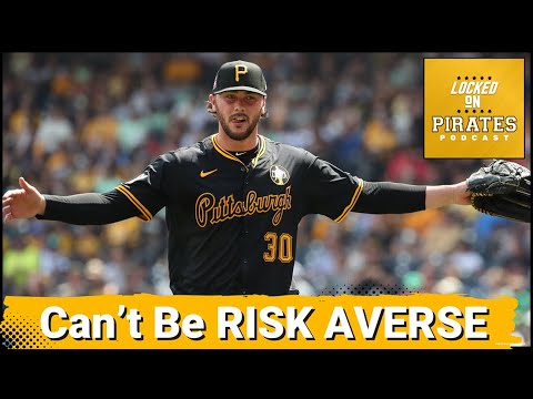 Pittsburgh Pirates "Can't Be Risk Averse"