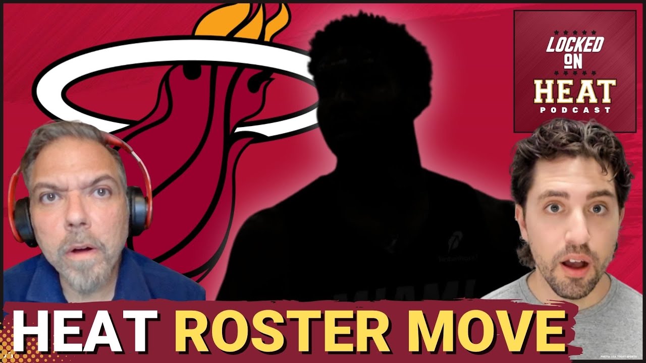 NEWS: Miami Heat Make ROSTER MOVES Ahead of Training Camp