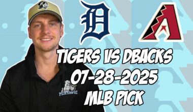 Arizona Diamondbacks vs Detroit Tigers 7/28/25 MLB Pick & Prediction | MLB Betting Tips