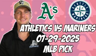 Seattle Mariners vs Oakland Athletics 7/29/25 MLB Pick & Prediction | MLB Betting Tips