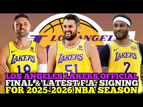 LOS ANGELES LAKERS OFFICIAL FINAL & LATEST FREE AGENT SIGNING FOR 2025-2026 NBA SEASON