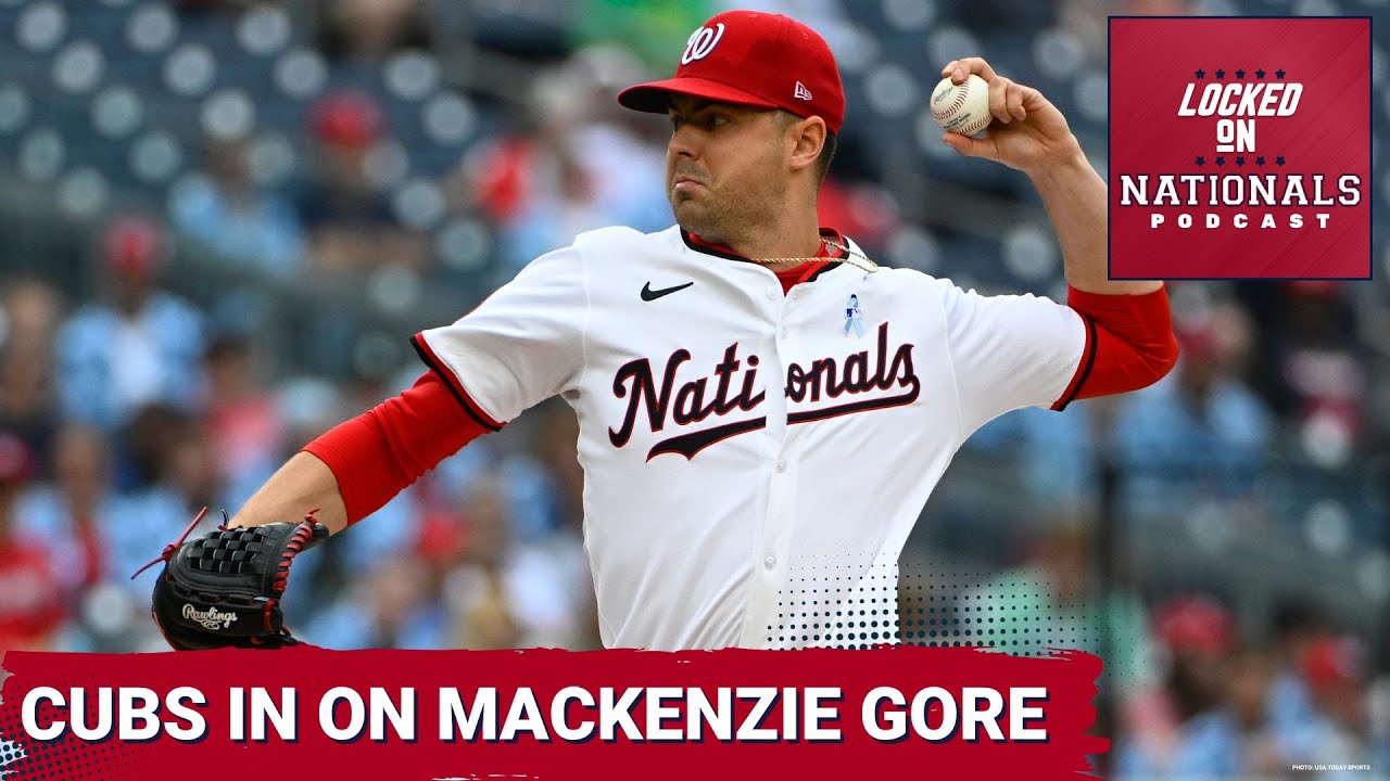 RUMORS: The Chicago Cubs Are IN On Washington Nationals Ace MacKenzie Gore