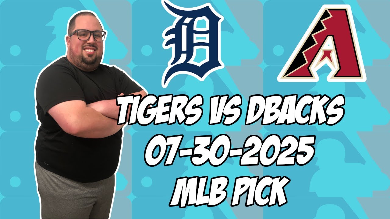 Detroit Tigers vs Arizona Diamondbacks 7/30/25 MLB Pick & Prediction | MLB Betting Tips